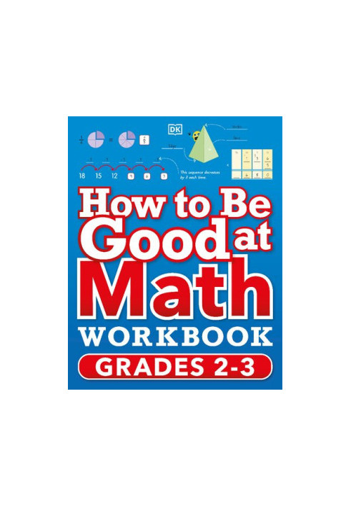 How to Be Good at Math Workbook Grades 2-3