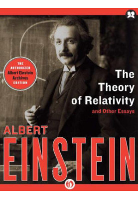 The Theory of Relativity · And Other Essays