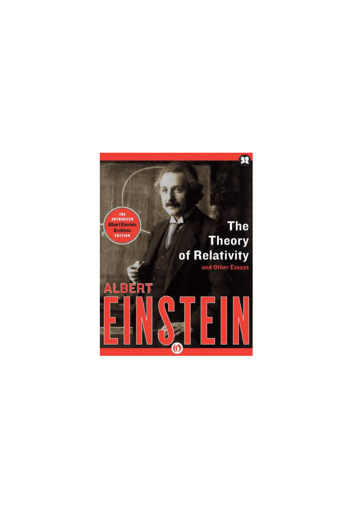 The Theory of Relativity · And Other Essays
