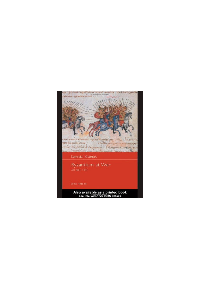 Byzantium at War AD 600-1453 (Essential Histories)