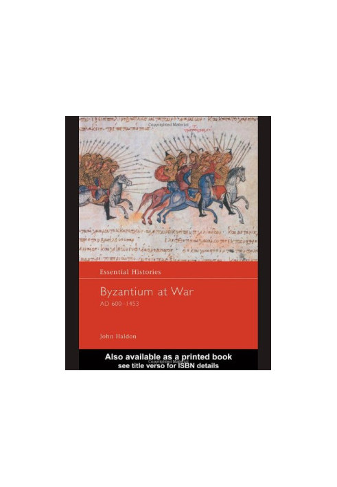 Byzantium at War AD 600-1453 (Essential Histories)
