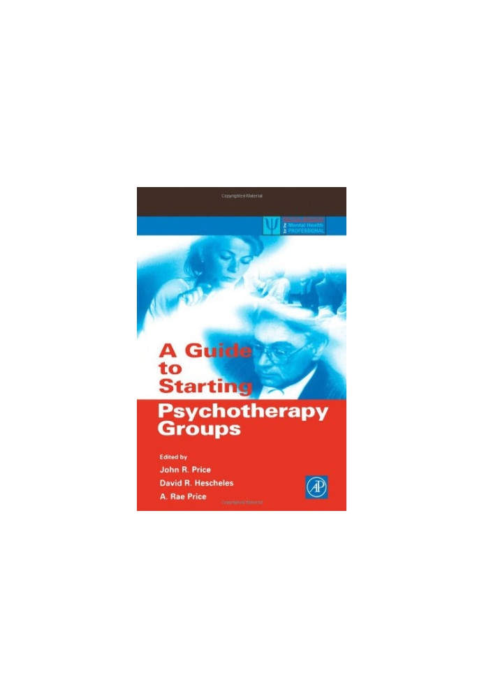 A Guide to Starting Psychotherapy Groups (Practical Resources for the Mental Health Professional)