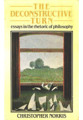 The Deconstructive Turn: Essays in the Rhetoric of Philosophy