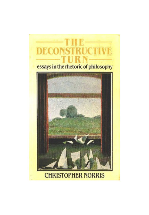The Deconstructive Turn: Essays in the Rhetoric of Philosophy