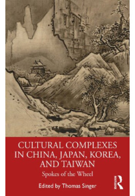 Cultural Complexes in China, Japan, Korea, and Taiwan: Spokes of the Wheel