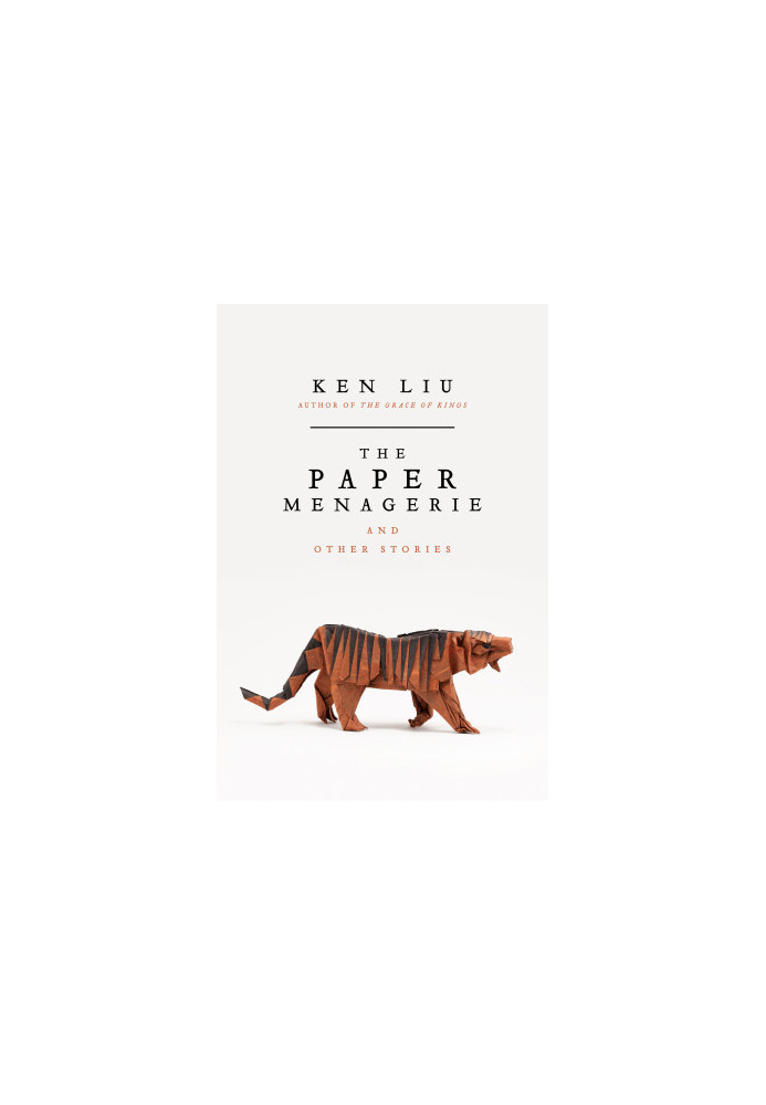 The Paper Menagerie and Other Stories