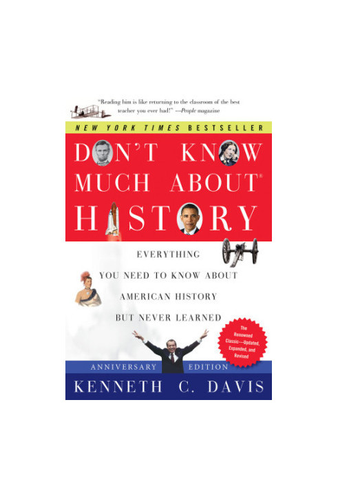 Don't know much about history: everything you need to know about American history but never learned