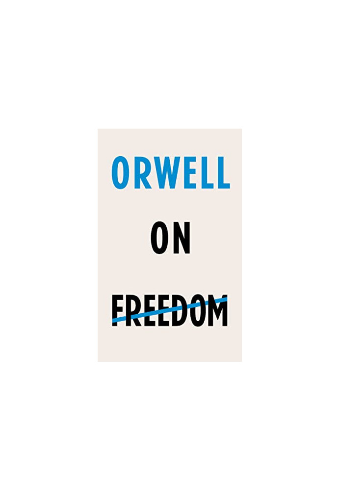 Orwell on Freedom