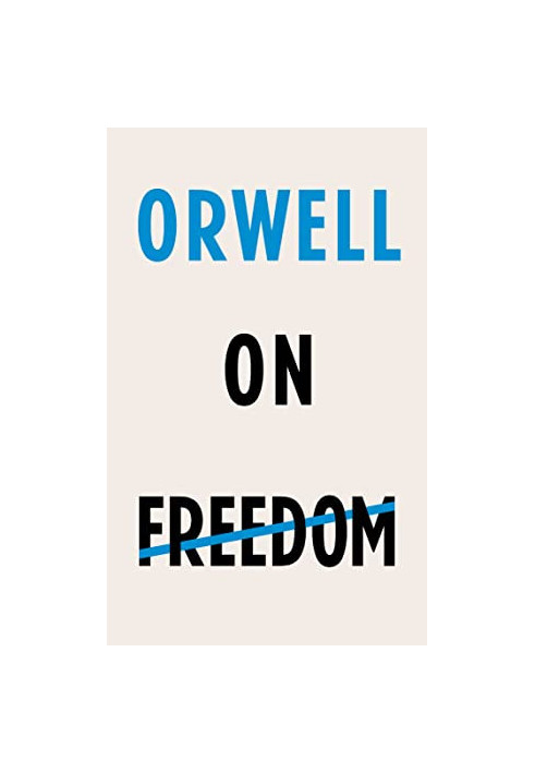 Orwell on Freedom