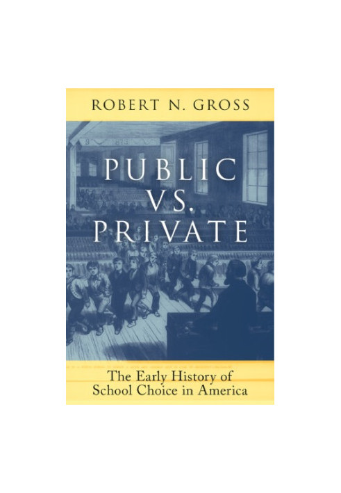 Public vs. private: the early history of school choice in America