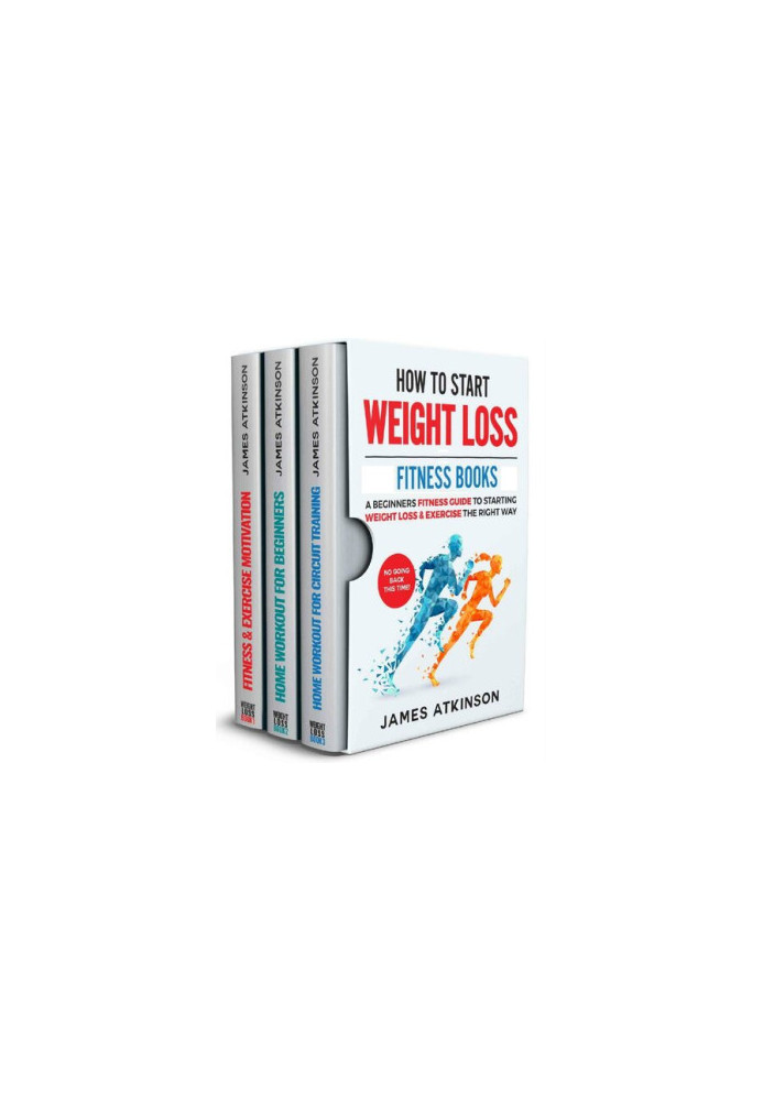 HOW TO START WEIGHT LOSS FITNESS BOOKS: A Beginners Fitness Guide To Starting Weight Loss & Exercise The Right Way. NO GOING 