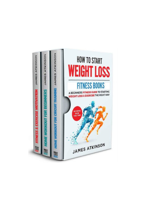 HOW TO START WEIGHT LOSS FITNESS BOOKS: A Beginners Fitness Guide To Starting Weight Loss & Exercise The Right Way. NO GOING 