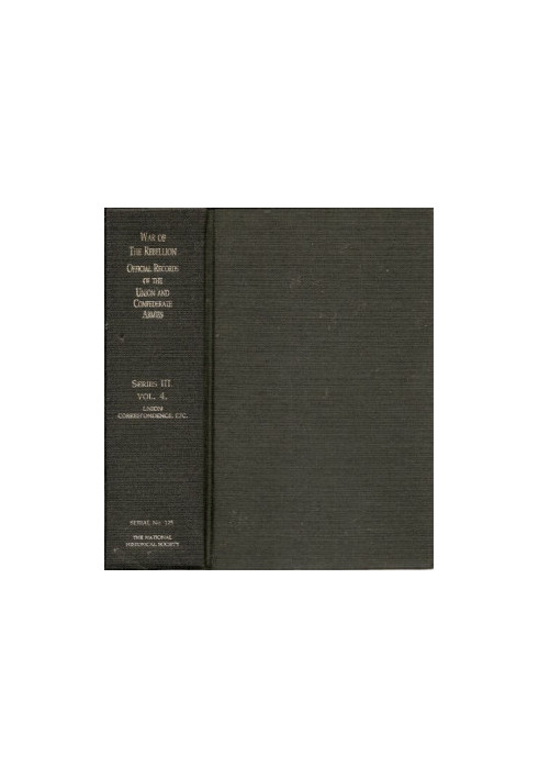 War of the Rebellion Official Records of the Union and Confederate Armies