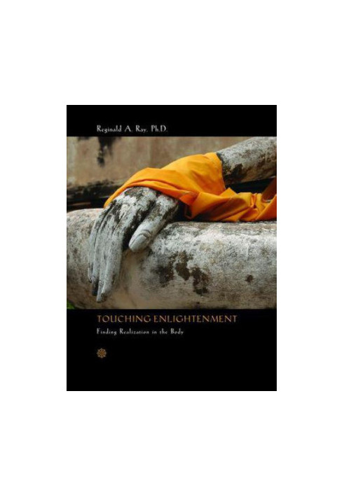 Touching Enlightenment: Finding Realization in the Body