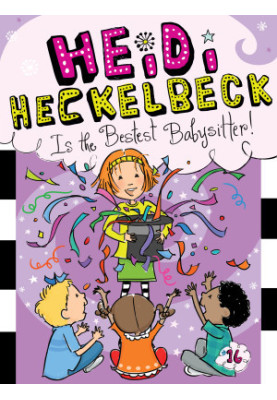 Heidi Heckelbeck Is the Bestest Babysitter!