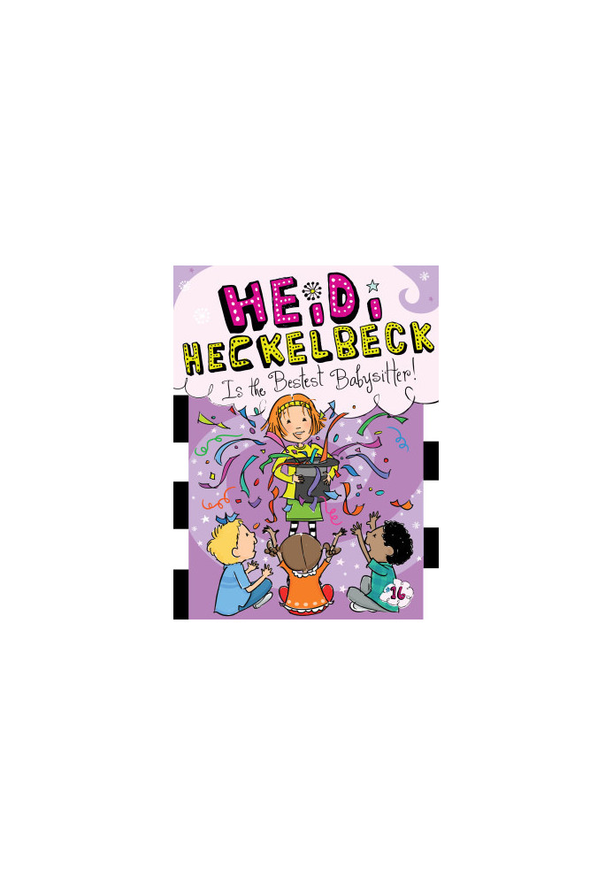 Heidi Heckelbeck Is the Bestest Babysitter!