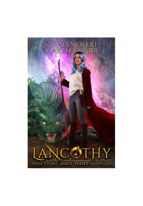 Lancothy: The Revelations of Oriceran - Soul Stone Mage, Book 6