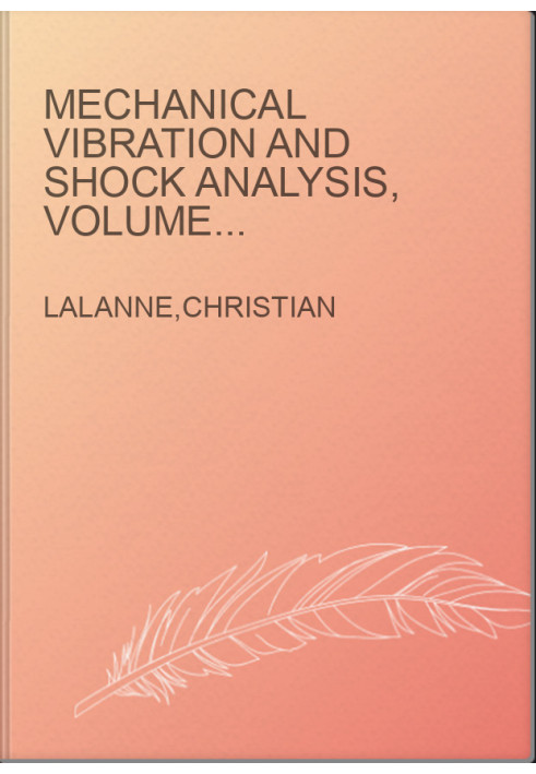 Mechanical Vibration and Shock Analysis, Volume 1 - Sinusoidal Vibration