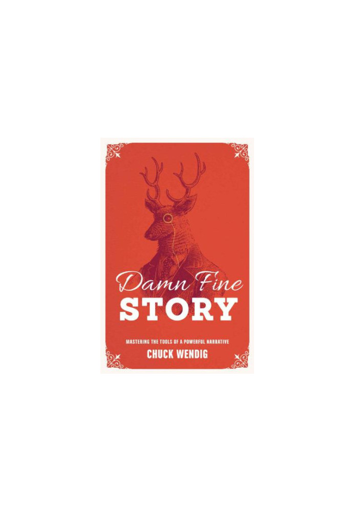 Damn Fine Story: Mastering the Tools of a Powerful Narrative
