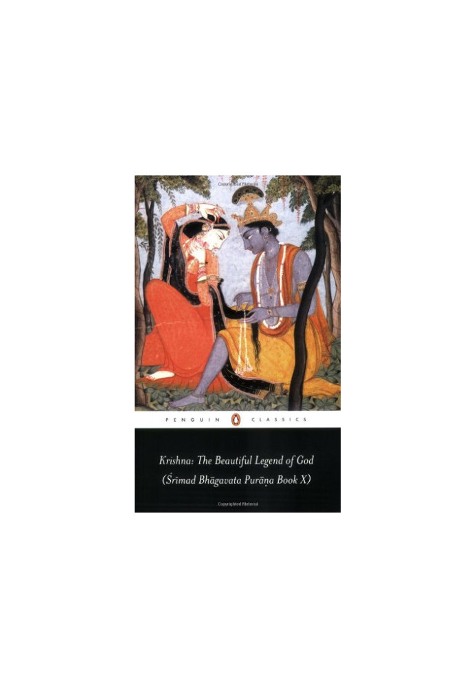 Krishna: the Beautiful Legend of God: (Srimad Bhagavata Purana Book X) (Penguin Classics)