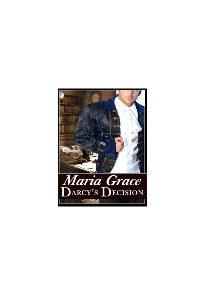 Darcy's Decision (Given Good Principles 01)