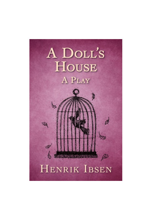 A Doll's House: A Play