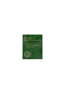 Principles of Naval Architecture (Second Revision), Volume II - Resistance, Propulsion and Vibration