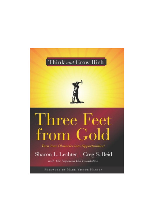 Three feet from gold: turn your obstacles into opportunities!