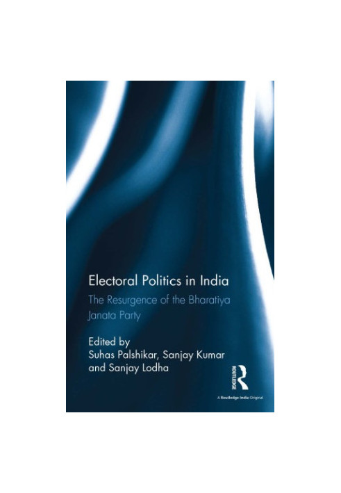 Electoral Politics in India: The Resurgence of the Bharatiya Janata Party