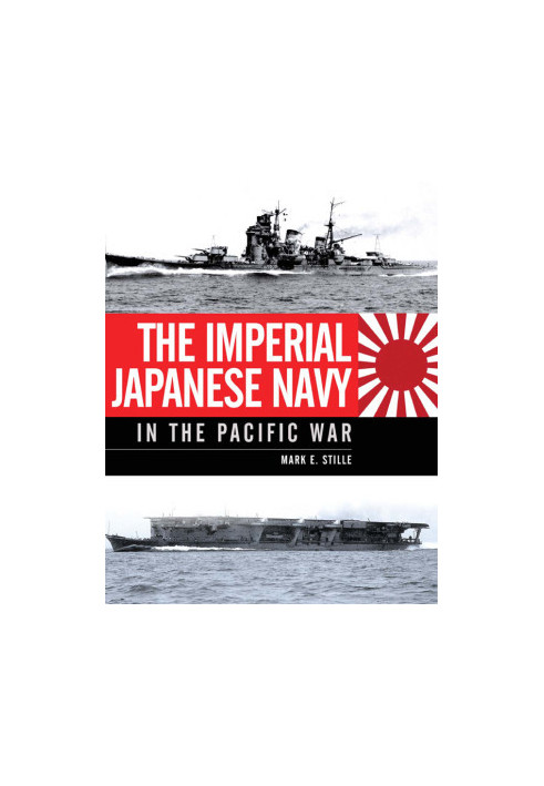 The Imperial Japanese Navy in the Pacific War