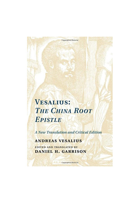Vesalius, the China root epistle : a new translation and critical edition