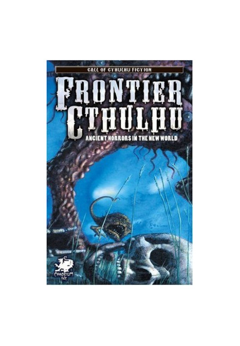 Frontier Cthulhu: Ancient Horrors in the New World