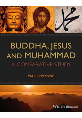 Buddha, Jesus and Muhammad : a comparative study