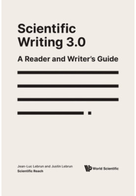 Scientific Writing 3.0: A Reader And Writer's Guide