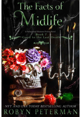 The Facts Of Midlife (Good To The Last Death 7)(Paranormal Women's Fiction)