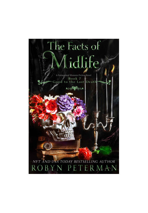 The Facts Of Midlife (Good To The Last Death 7)(Paranormal Women's Fiction)
