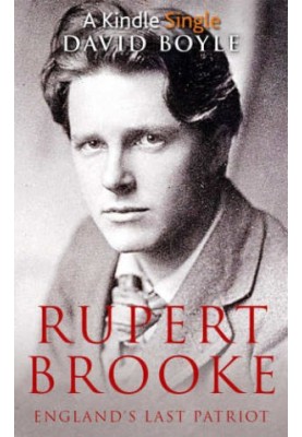 Rupert Brooke: England's Last Patriot