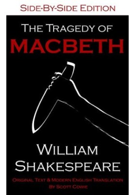 The Tragedy of Macbeth: Side-By-Side Edition
