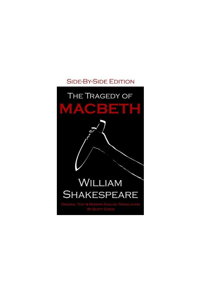 The Tragedy of Macbeth: Side-By-Side Edition