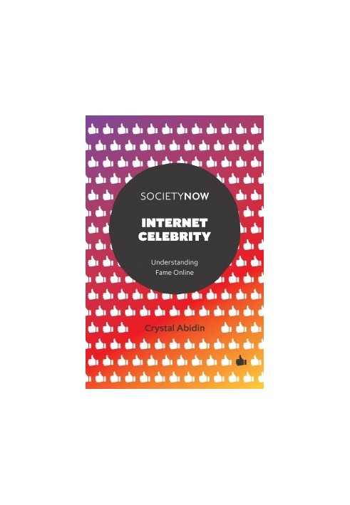 Internet celebrity : understanding fame online