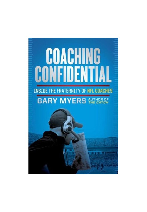 Coaching Confidential · Inside the Fraternity of NFL Coaches
