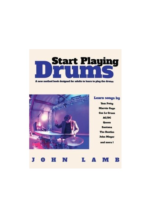 Start Playing Drums: A New Method Book Designed for Adults to Learn to Play The