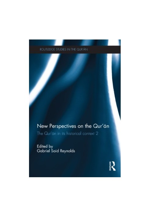 The Qur'ān in its historical context. 2 New perspectives on the Qur'an