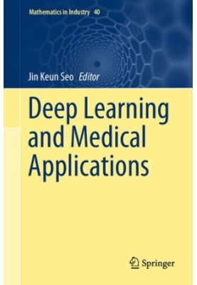Deep Learning and Medical Applications