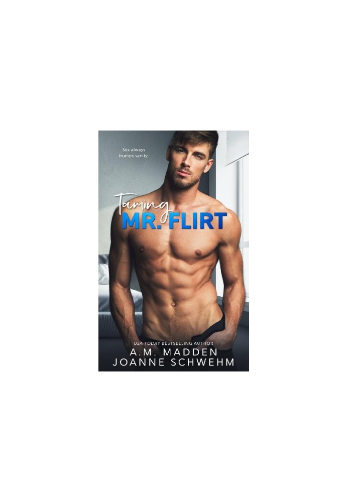 Taming Mr. Flirt