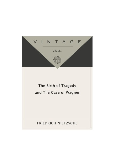 The Birth of Tragedy and the Case of Wagner