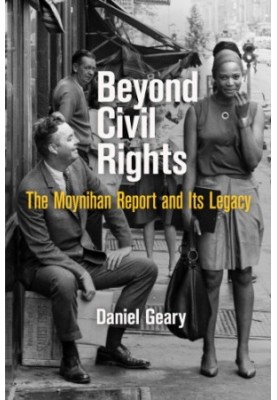 Beyond civil rights: the Moynihan report and its legacy