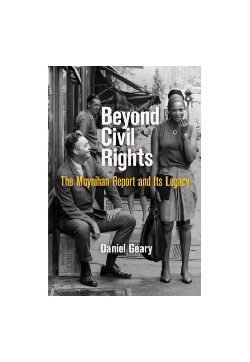 Beyond civil rights: the Moynihan report and its legacy