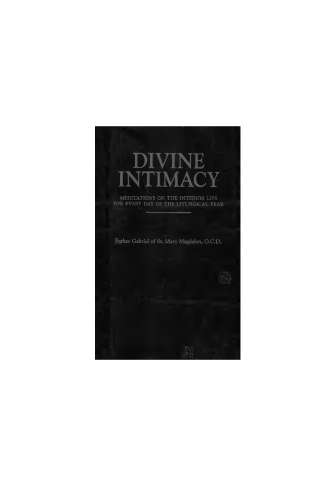 Divine Intimacy: Meditations on the Interior Life for Every Day of the Liturgical Year