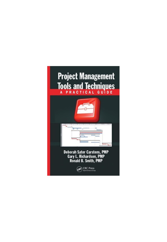 Project Management Tools and Techniques : A Practical Guide